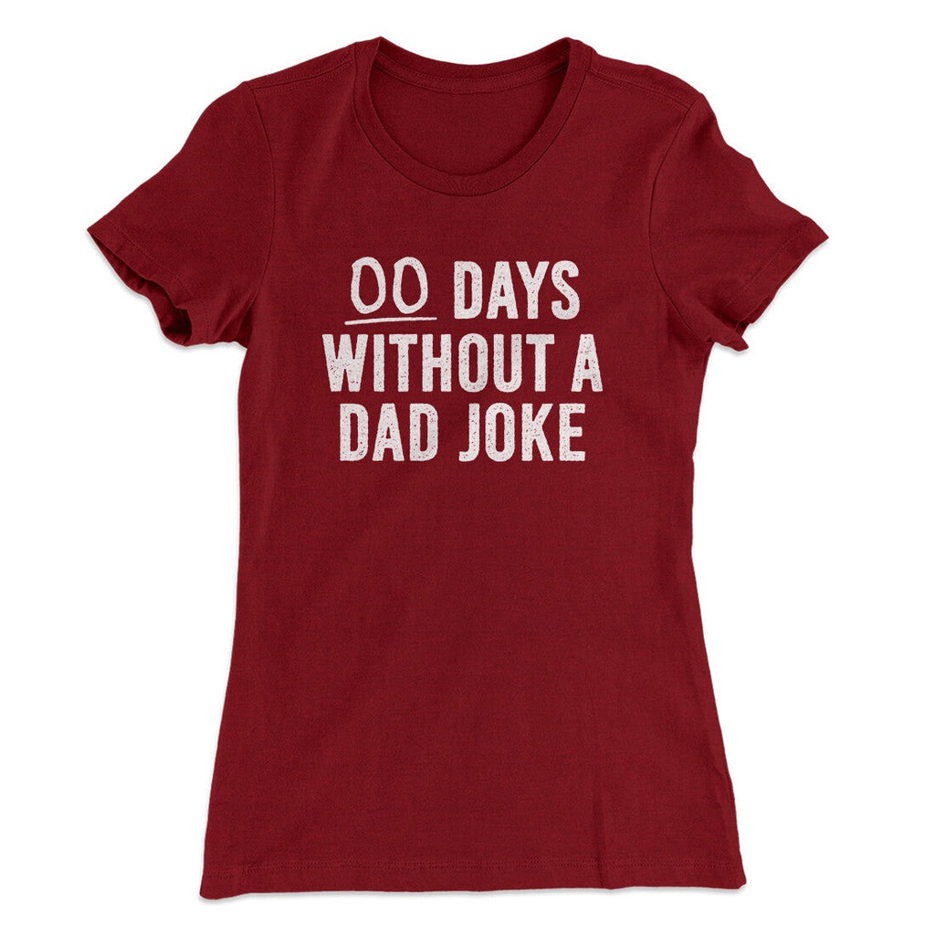 00 Days Without A Dad Joke Funny Women's T-Shirt