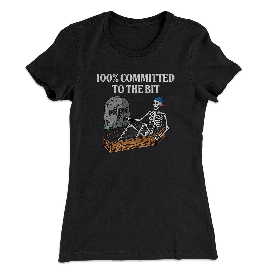 100 Percent Committed To The Bit Women's T-Shirt