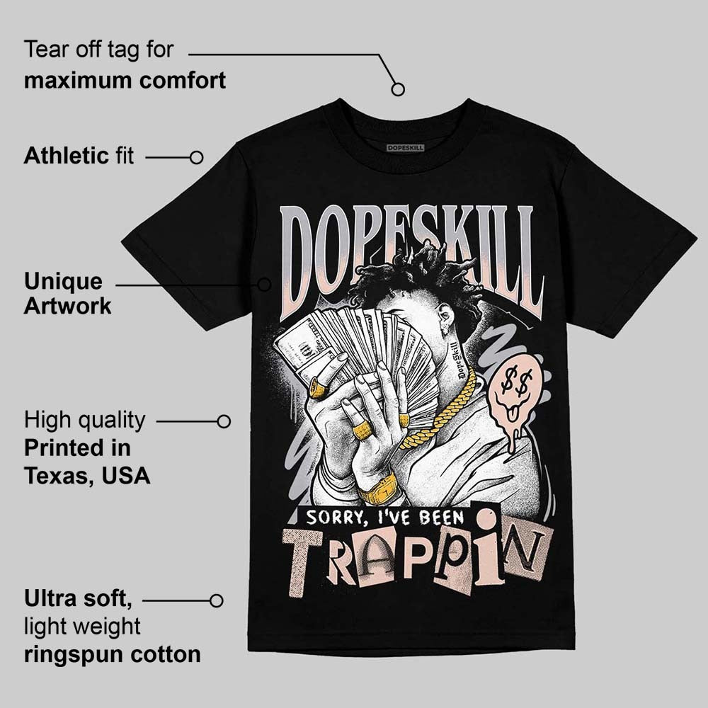 1130 Oyster Grey DopeSkill T-Shirt Sorry I've Been Trappin Graphic