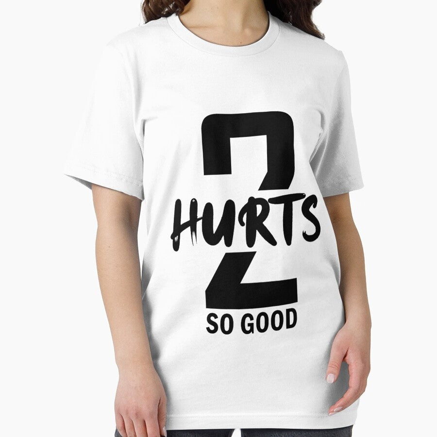 2 HURTS SO GOOD Essential T-Shirt
