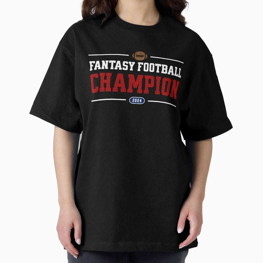 2024 FANTASY FOOTBALL CHAMPION Oversized T-Shirt
