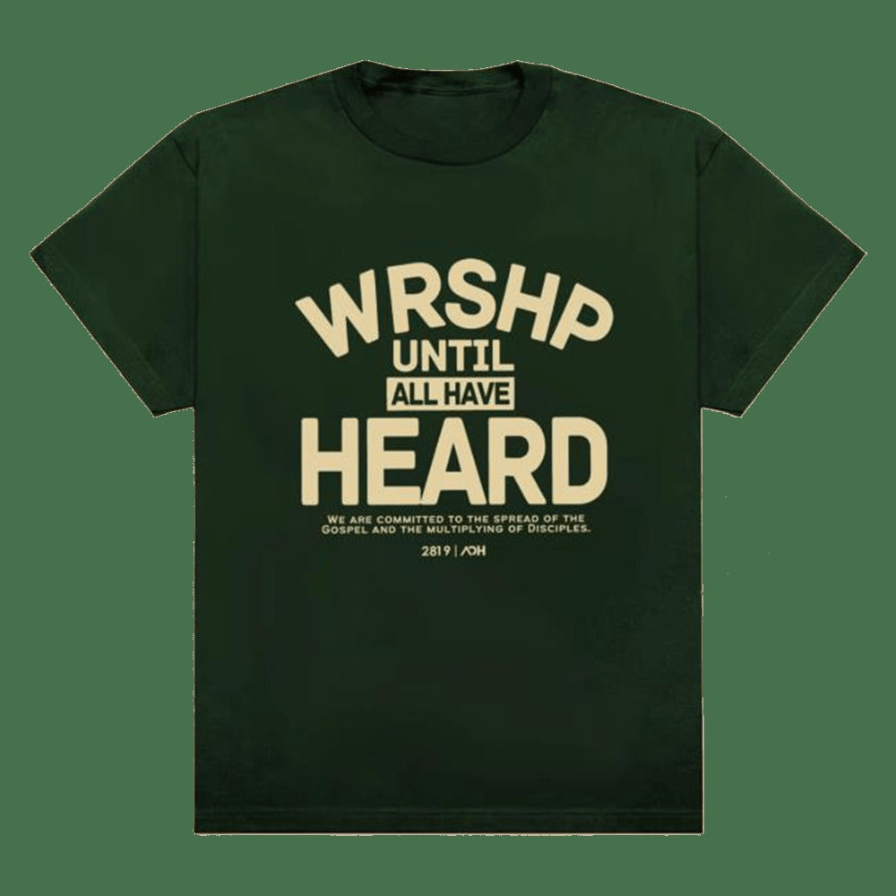 2819 Church Merch Aoh Wrshp Until All Have Heard Shirt Green Gifts For Husband