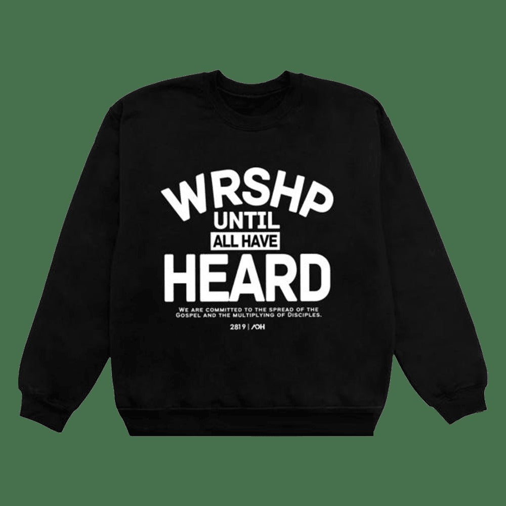 2819 Church Merch Aoh Wrshp Until All Have Heard Sweatshirt Gifts For Father's Day From Son