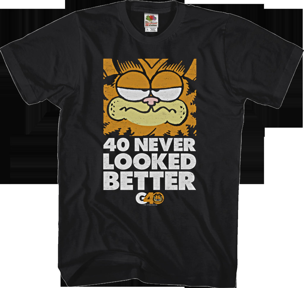 40 Never Looked Better Garfield T-Shirt