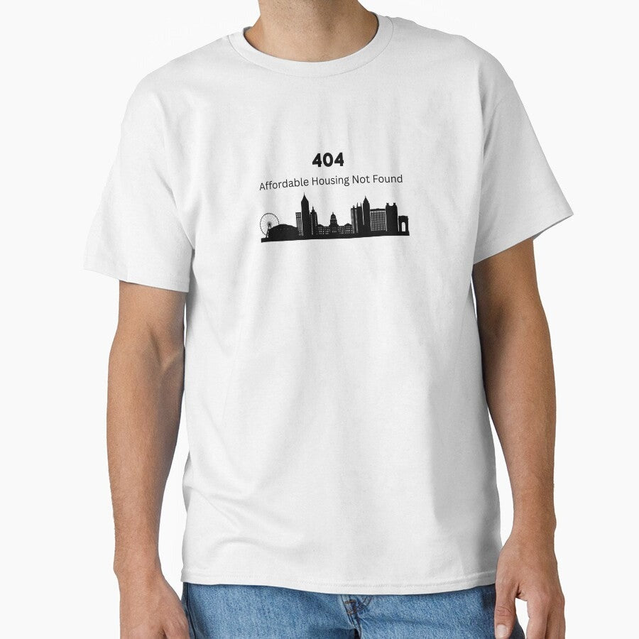 404 Affordable Housing Not Found - Atlanta Skyline Design | Funny 404 Error Classic T-Shirt