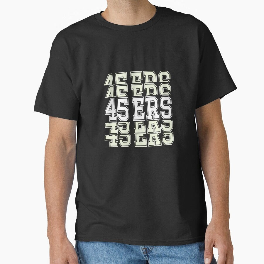 45 ers - 45ers logo - 45ers gifts - gift idea 45ers Classic T-Shirt