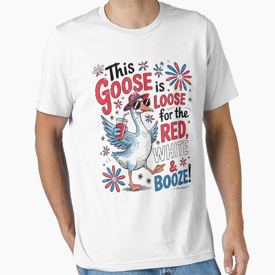 4Th Of July This Goose Is Loose For The Red White And Booze Essential T Shirt