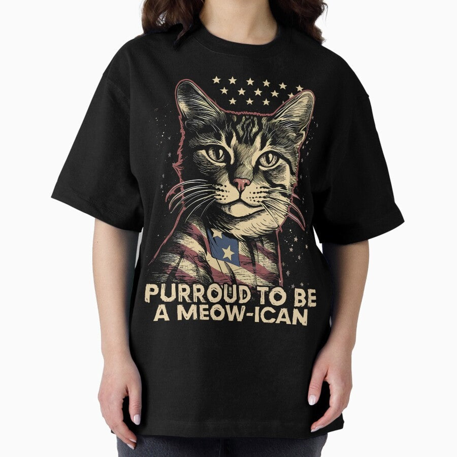 4th July Cat Purroud To Be A Meow-ican Patriotic US American Cat Oversized T-Shirt