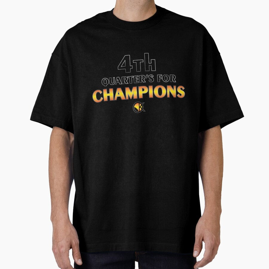 4th Quarter's For Champion's Oversized T-Shirt