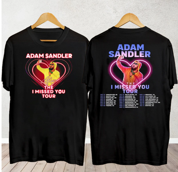 Adam Sandler The I Missed You Tour 2023 Shirt, Adam Sandler Fan Shirt