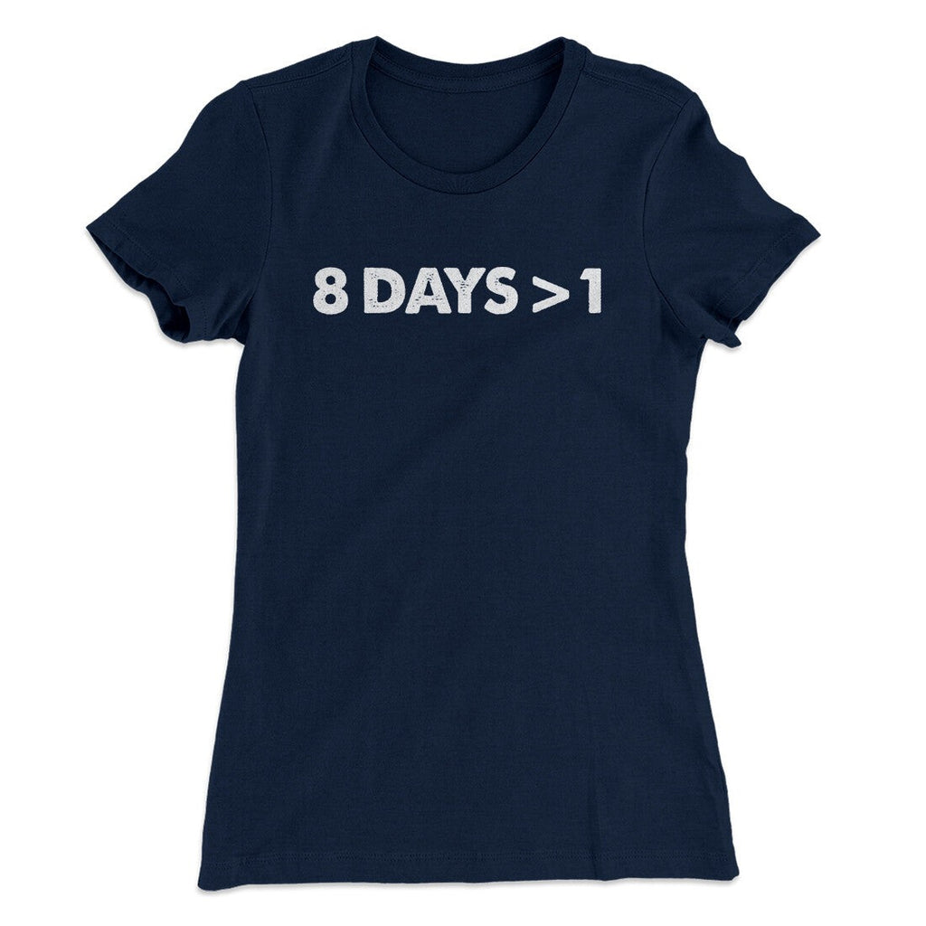 8 Days > 1 Women's T-Shirt