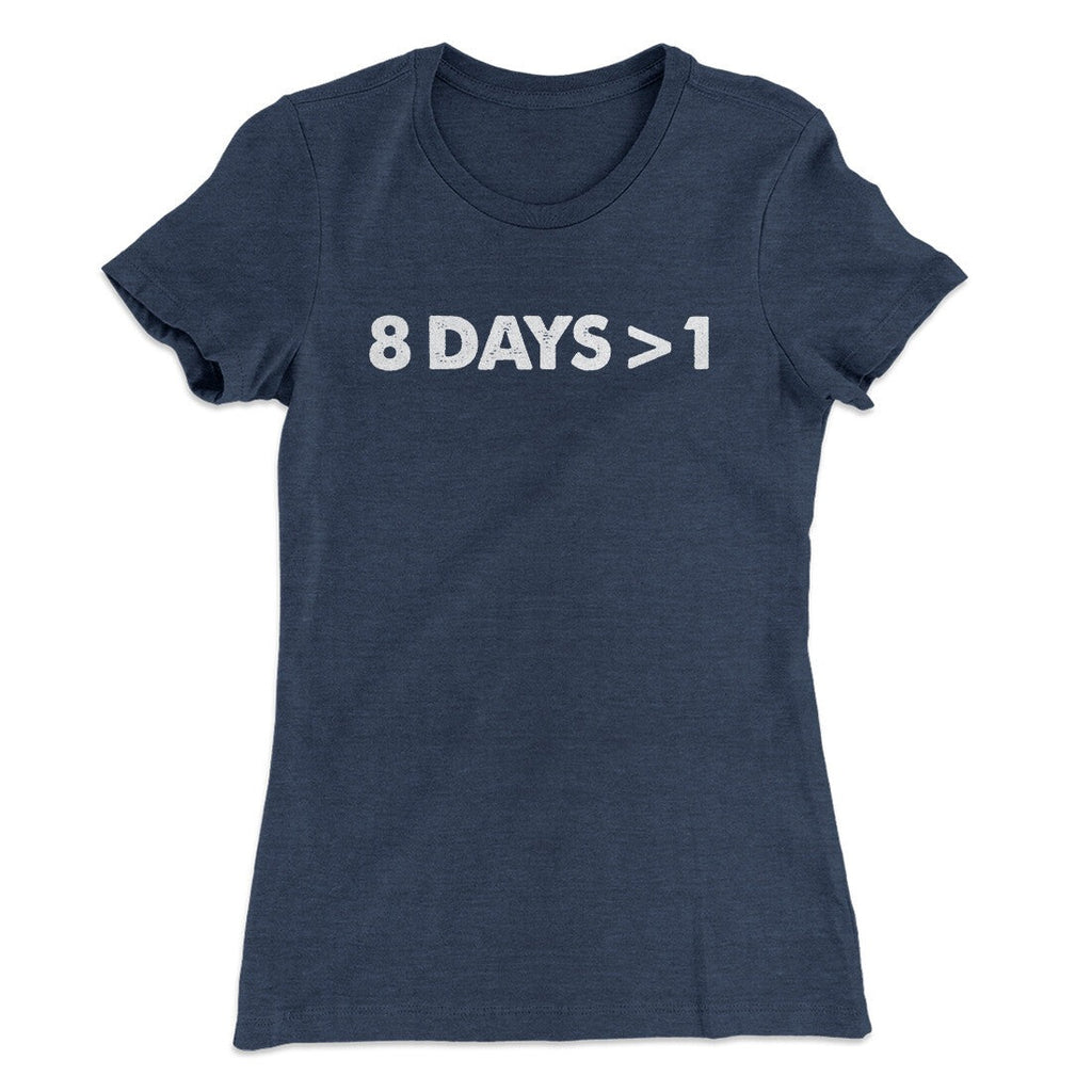 8 Days > 1 Women's T-Shirt