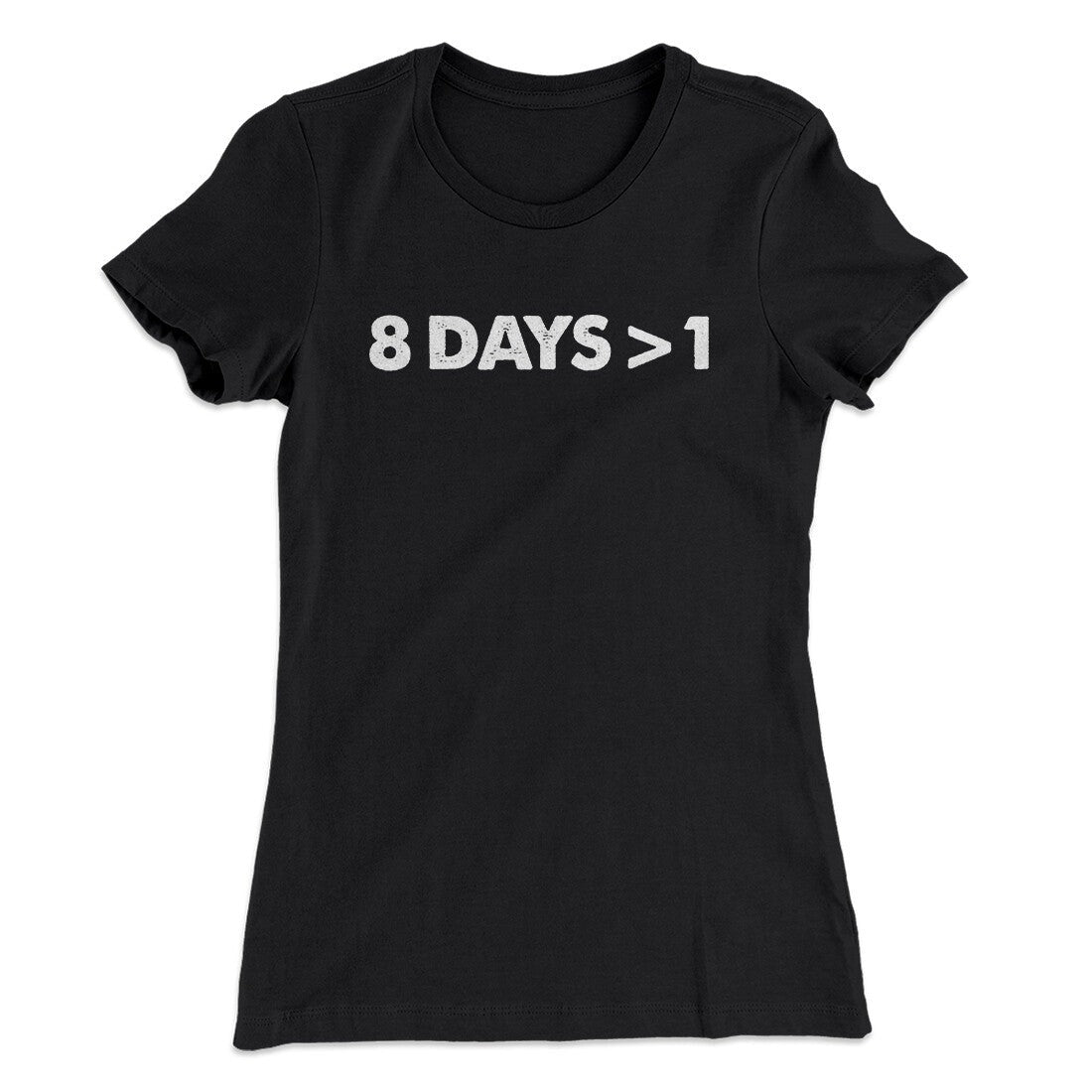 8 Days > 1 Women's T-Shirt