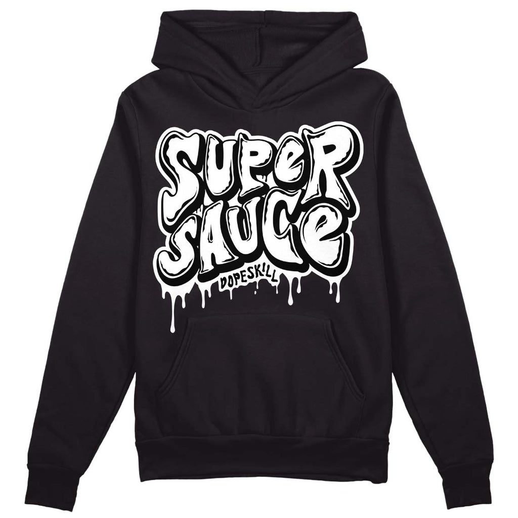 85 Black White 1s DopeSkill Hoodie Sweatshirt Super Sauce Graphic