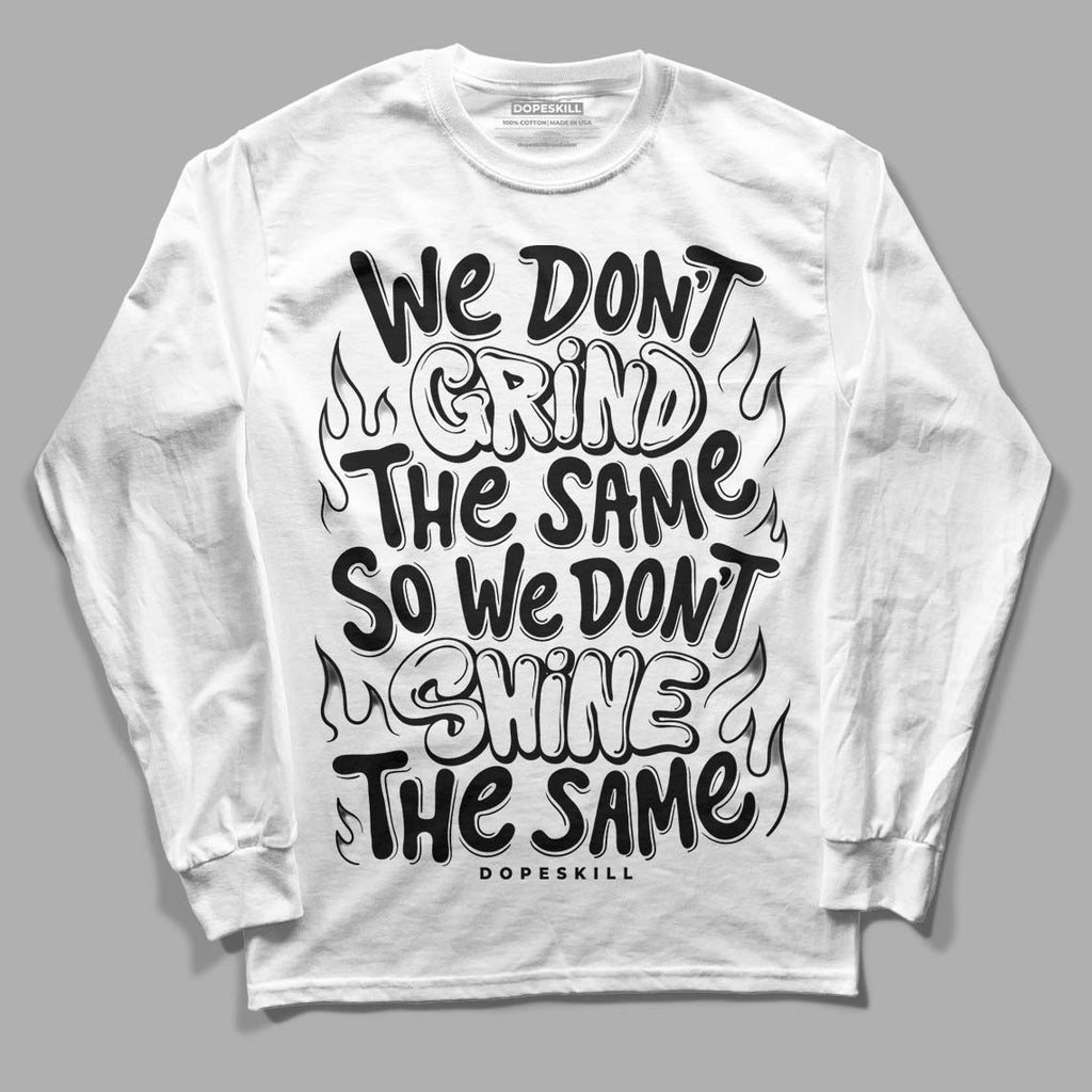 85 Black White 1s DopeSkill Long Sleeve T-Shirt Grind Shine Graphic