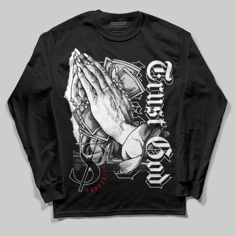 85 Black White 1s DopeSkill Long Sleeve T-Shirt Trust God Graphic
