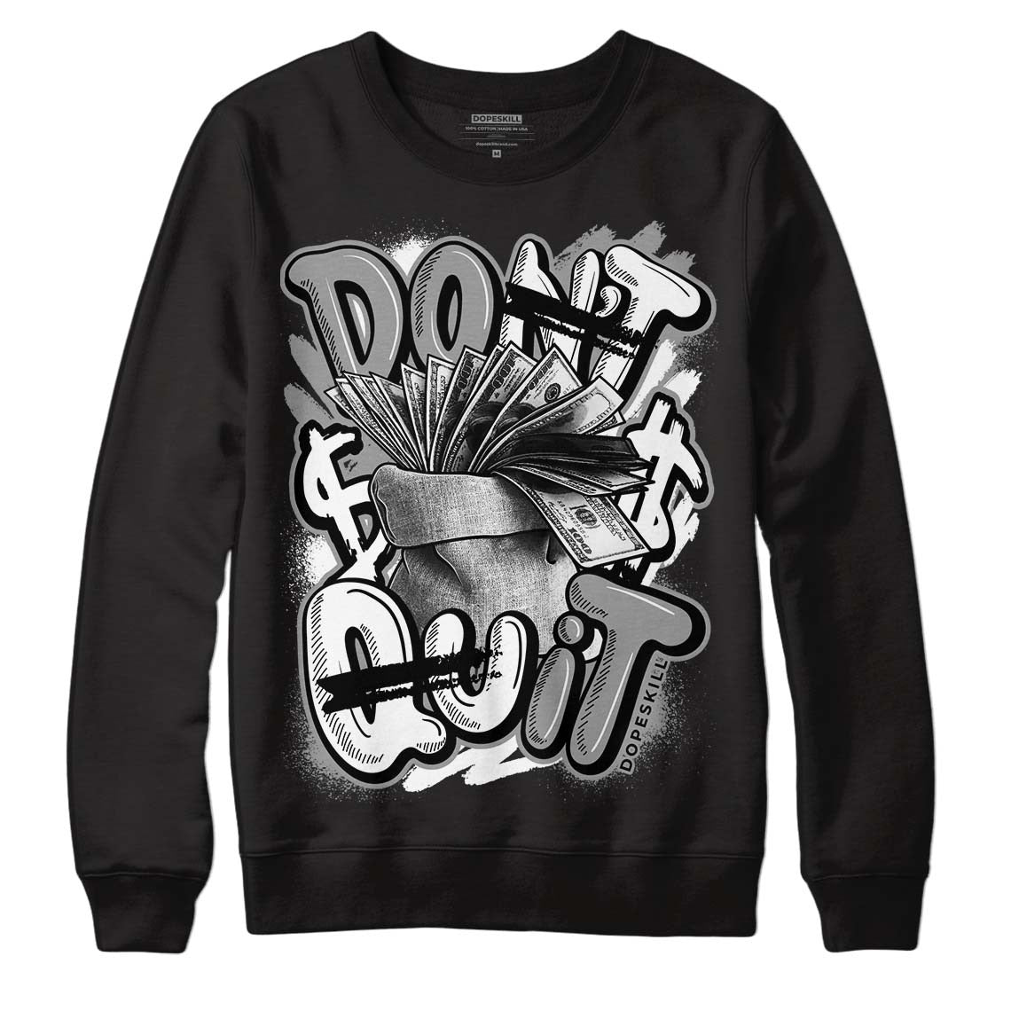 85 Black White 1s DopeSkill Sweatshirt Don't Quit Graphic