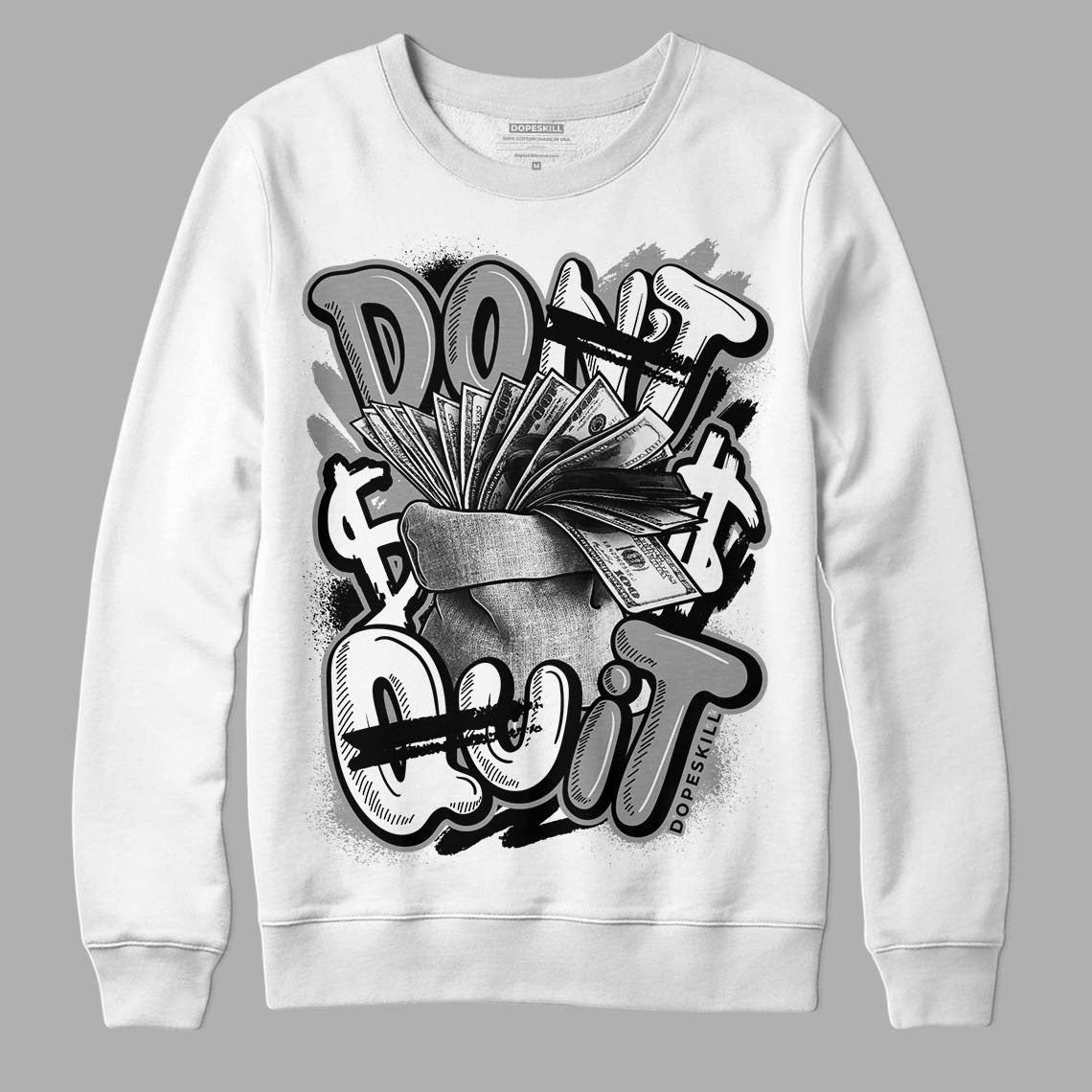 85 Black White 1s DopeSkill Sweatshirt Don't Quit Graphic