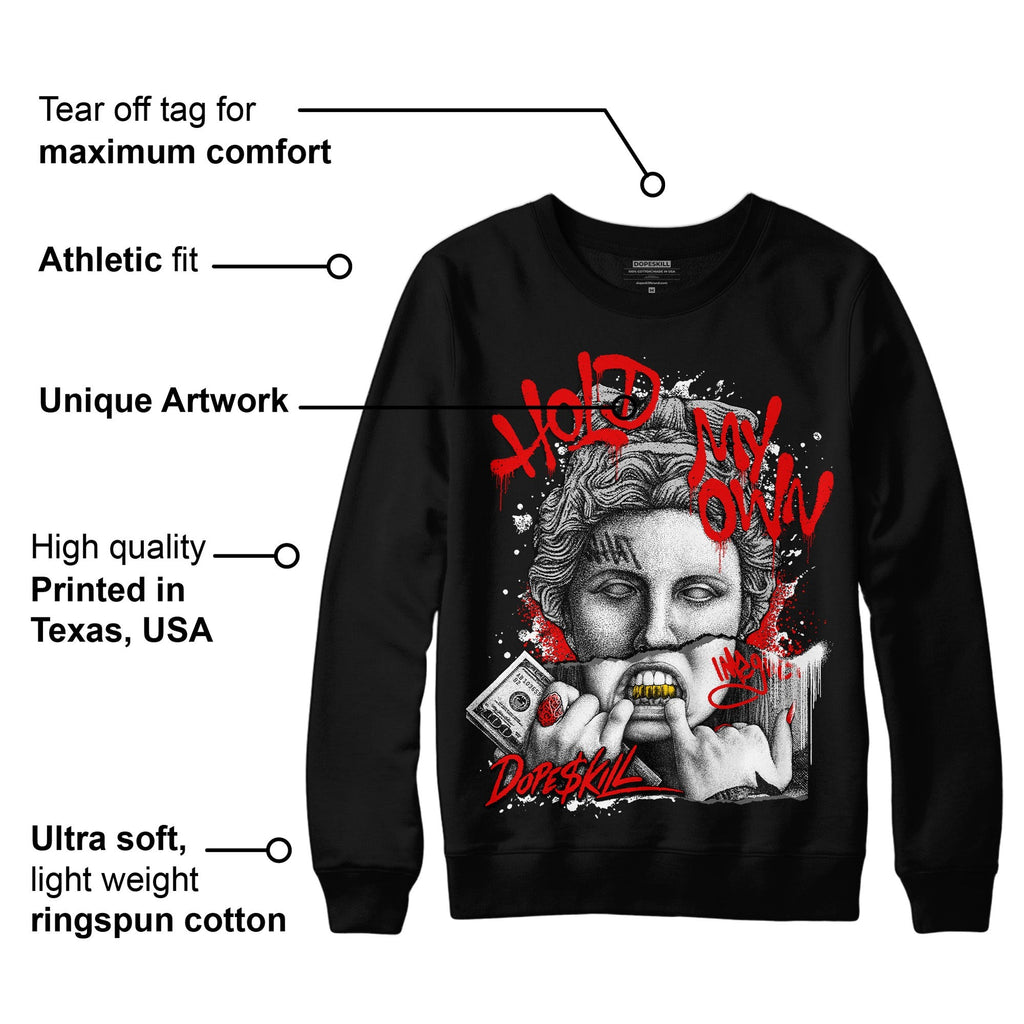 85 Black White 1s DopeSkill Sweatshirt Hold My Own Graphic