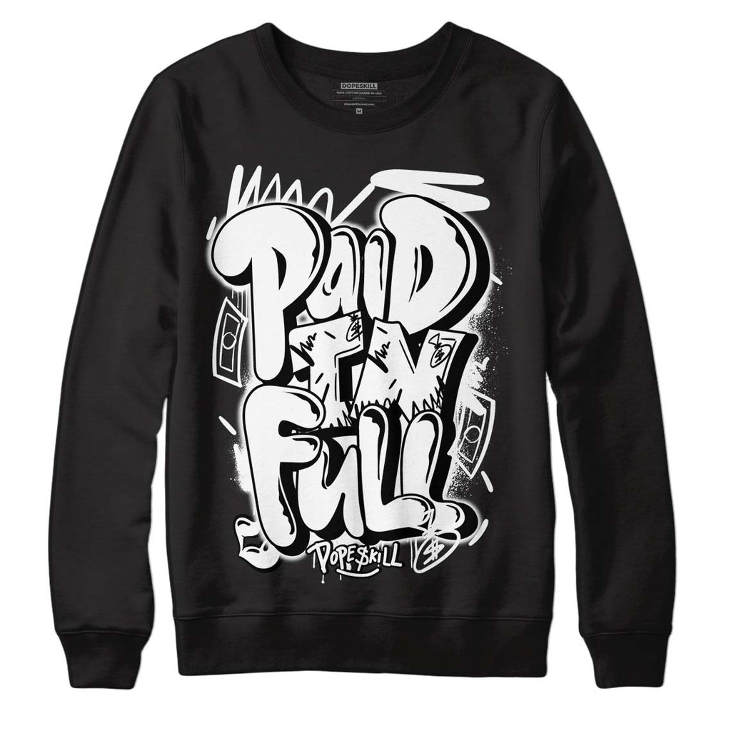 85 Black White 1s DopeSkill Sweatshirt New Paid In Full Graphic