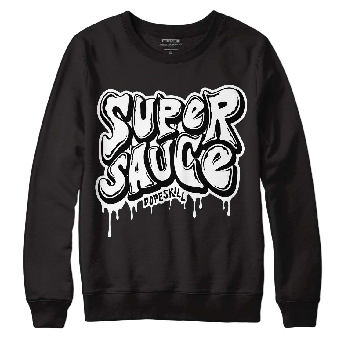 85 Black White 1s DopeSkill Sweatshirt Super Sauce Graphic