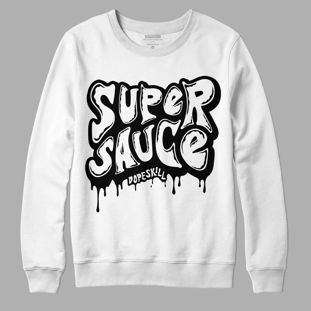 85 Black White 1s DopeSkill Sweatshirt Super Sauce Graphic