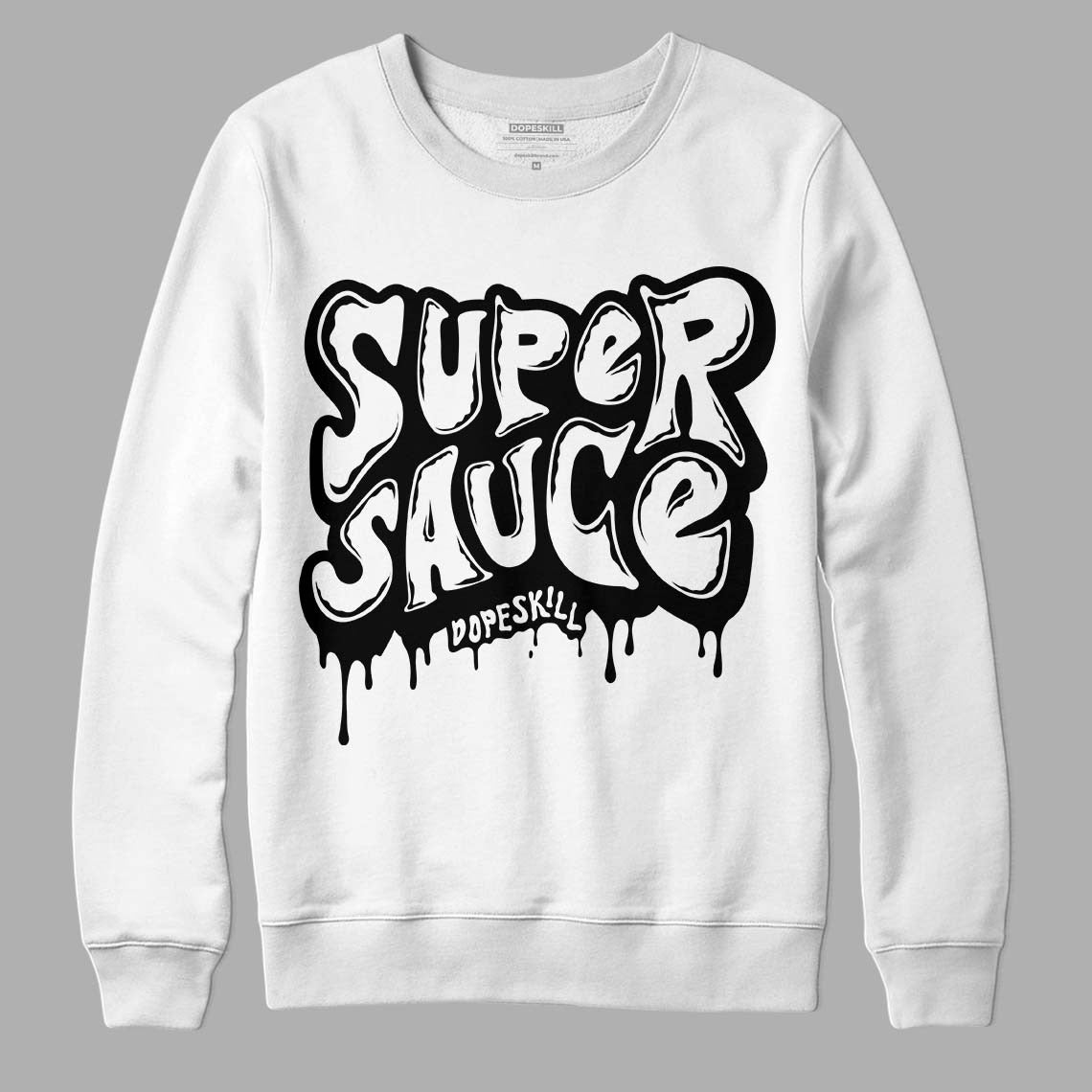 85 Black White 1s DopeSkill Sweatshirt Super Sauce Graphic