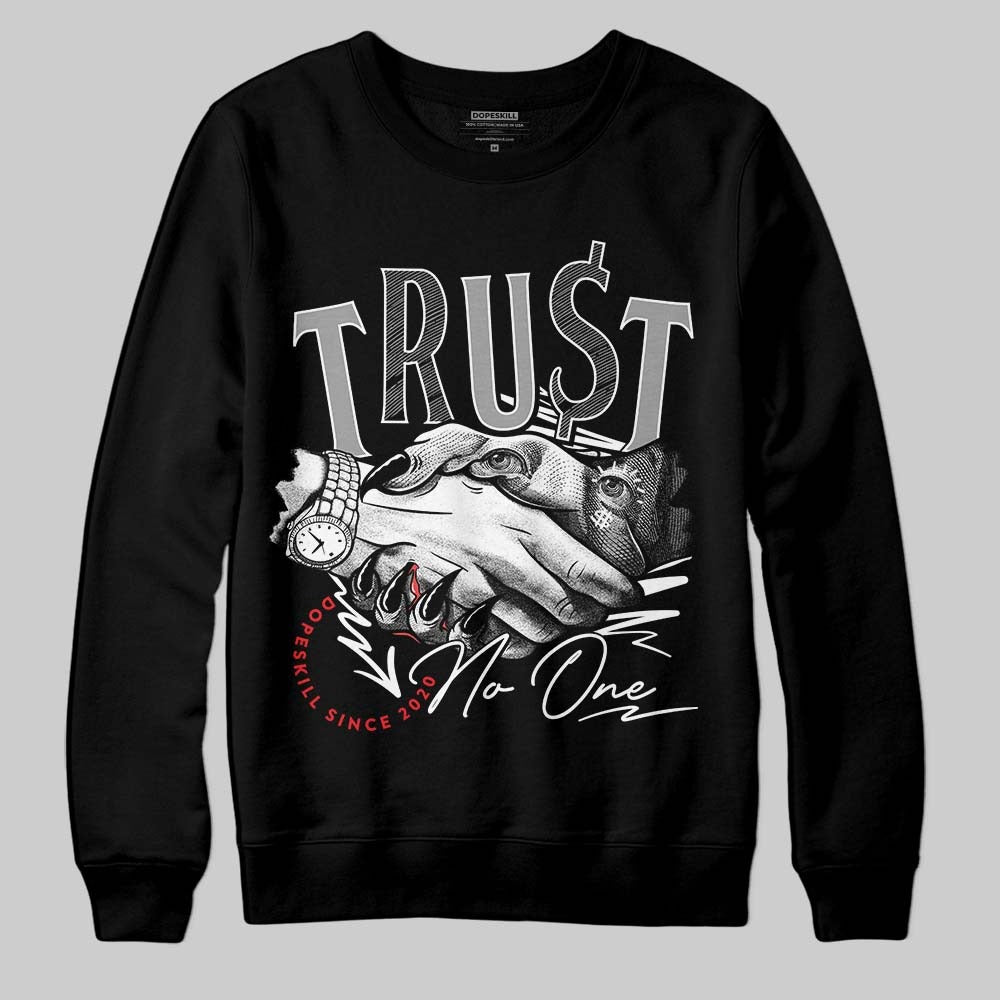 85 Black White 1s DopeSkill Sweatshirt Trust No One Graphic