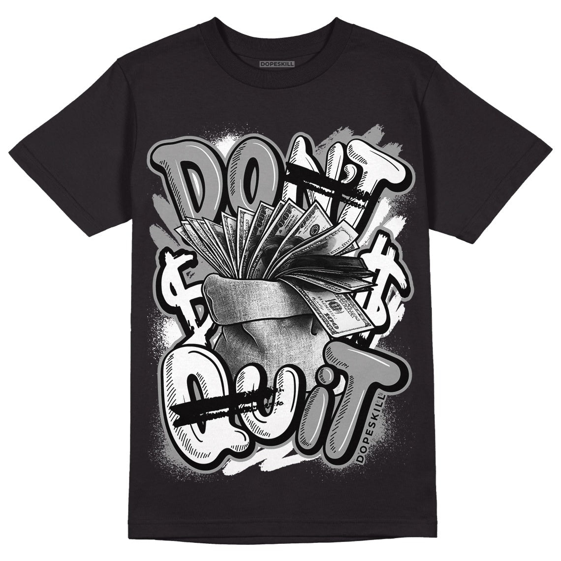 85 Black White 1s DopeSkill T-Shirt Don't Quit Graphic