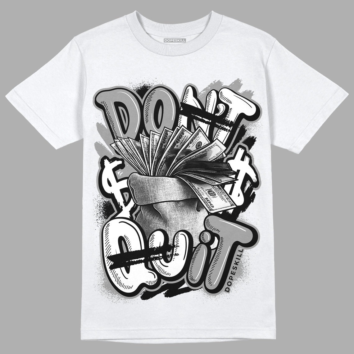 85 Black White 1s DopeSkill T-Shirt Don't Quit Graphic