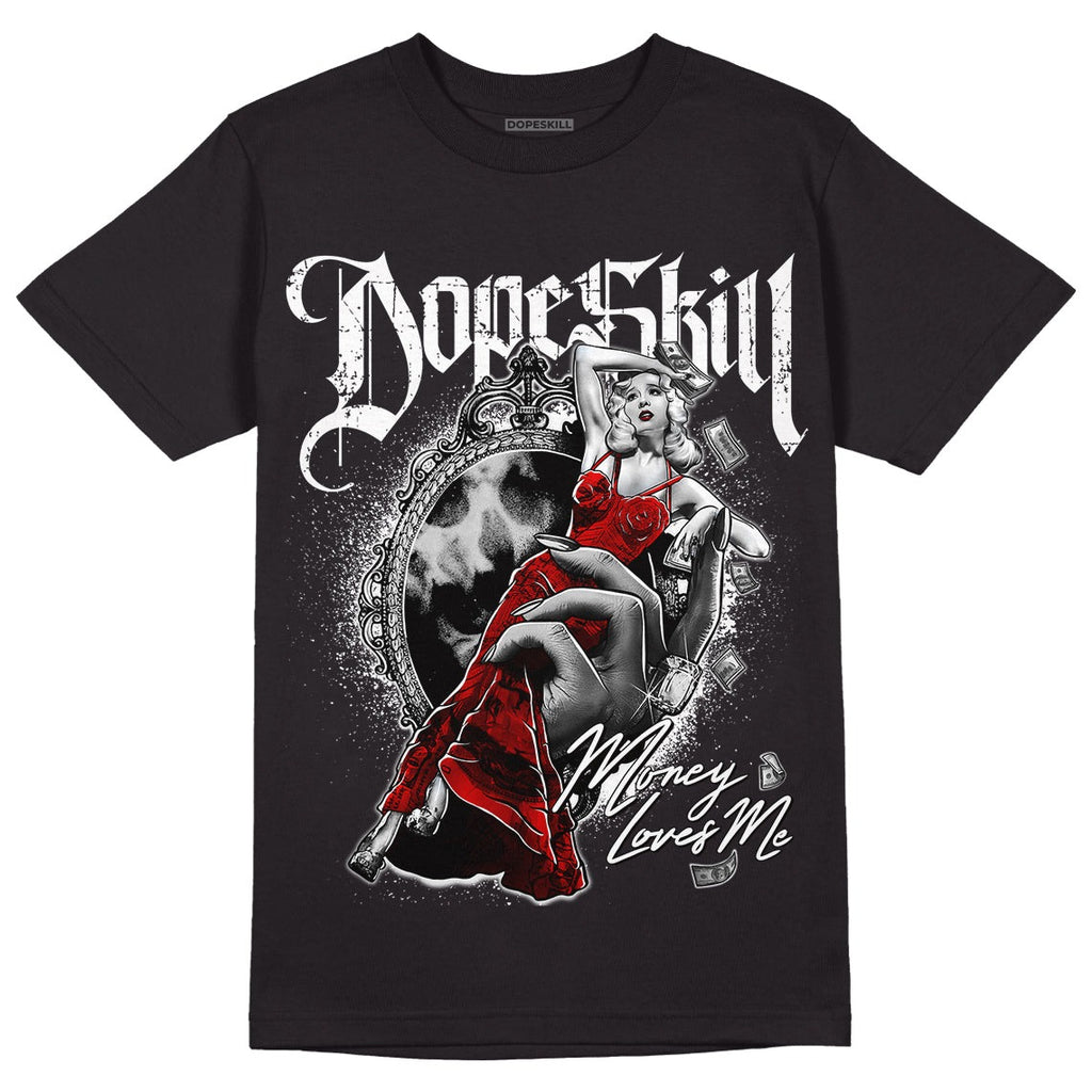 85 Black White 1s DopeSkill T-Shirt Money Loves Me Graphic