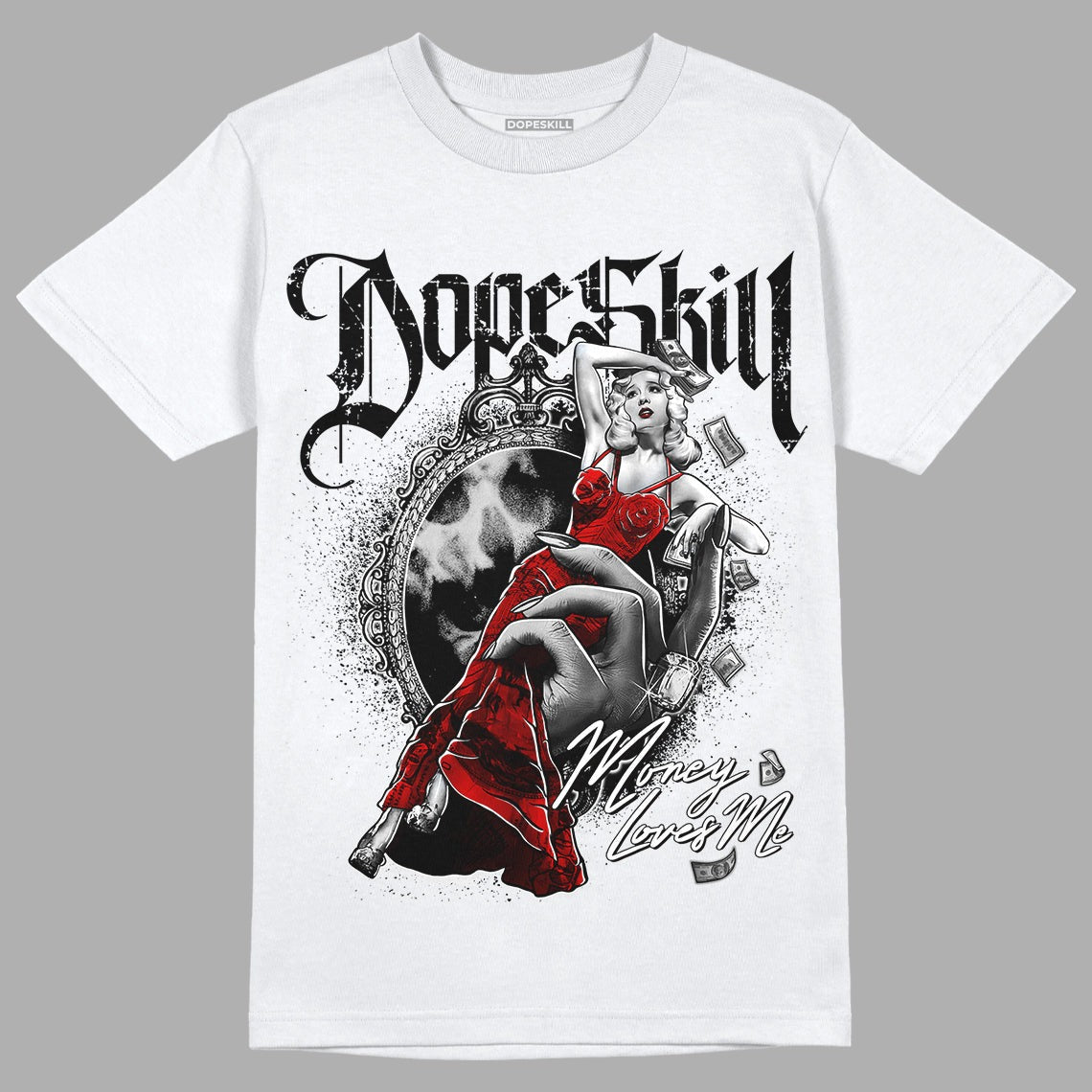 85 Black White 1s DopeSkill T-Shirt Money Loves Me Graphic