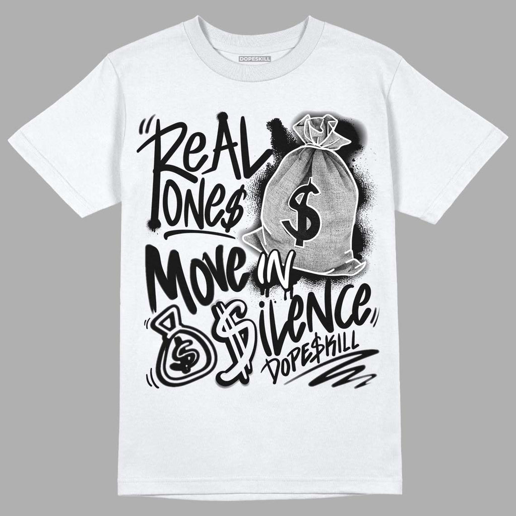 85 Black White 1s DopeSkill T-Shirt Real Ones Move In Silence Graphic