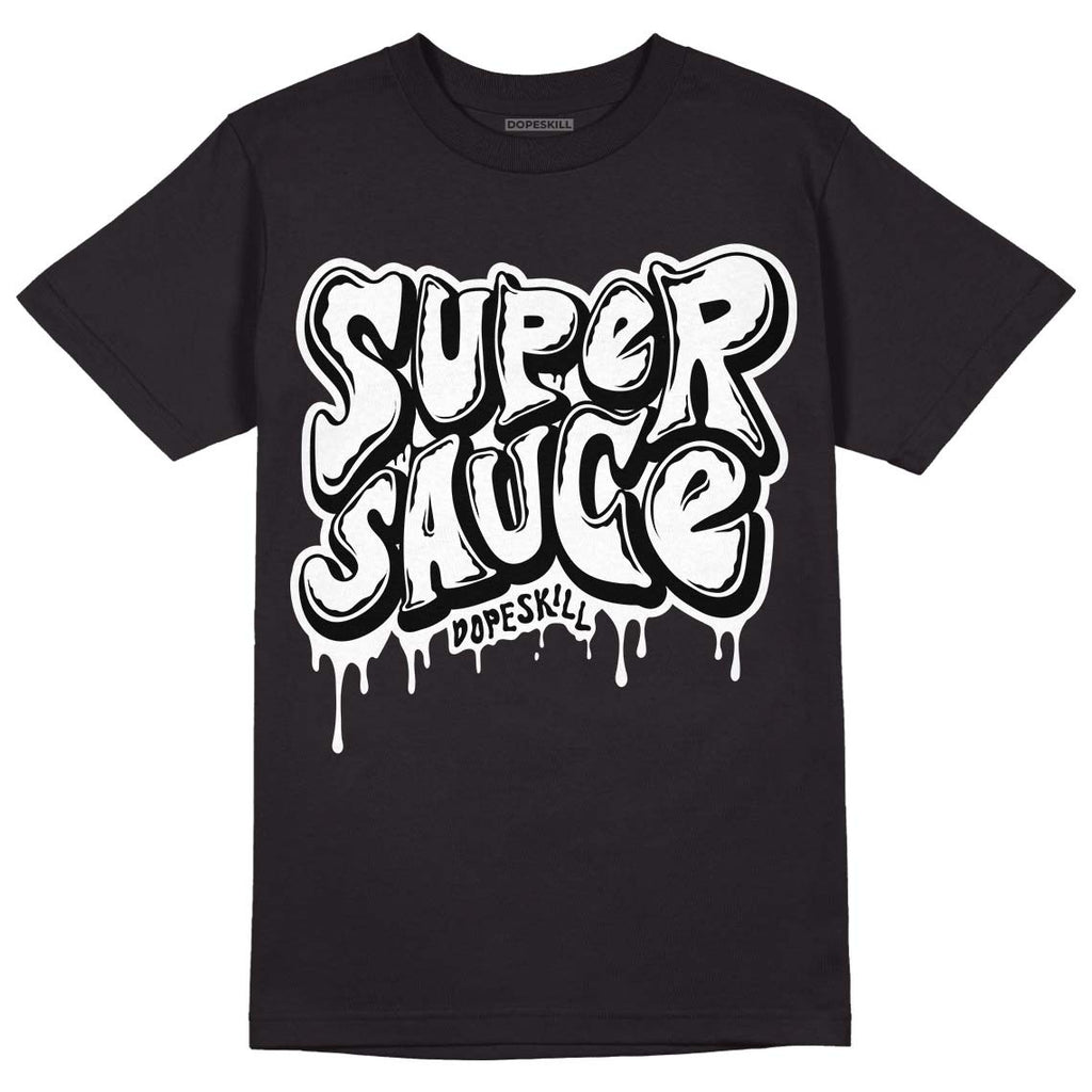85 Black White 1s DopeSkill T-Shirt Super Sauce Graphic
