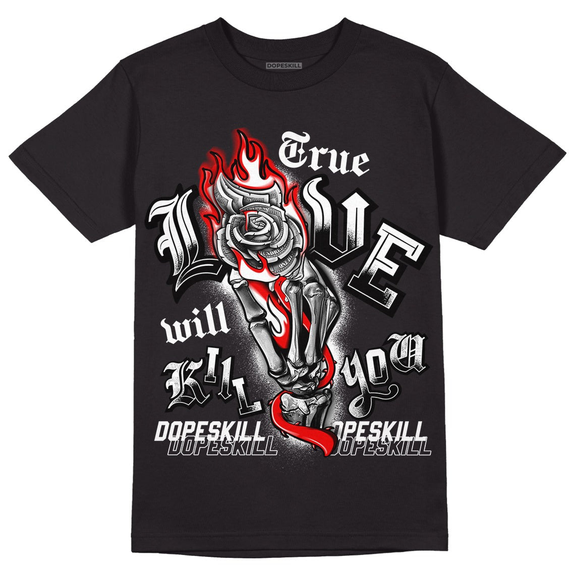 85 Black White 1s DopeSkill T-Shirt True Love Will Kill You Graphic