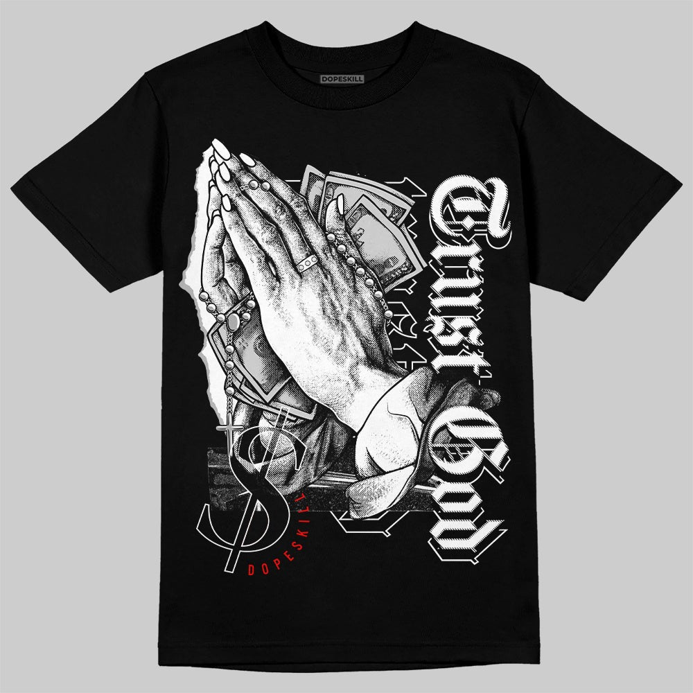 85 Black White 1s DopeSkill T-Shirt Trust God Graphic