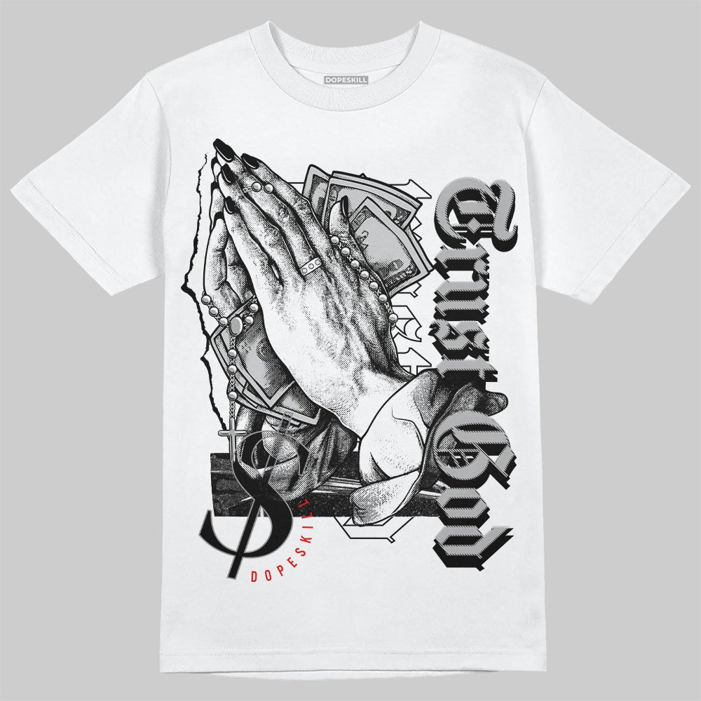 85 Black White 1s DopeSkill T-Shirt Trust God Graphic