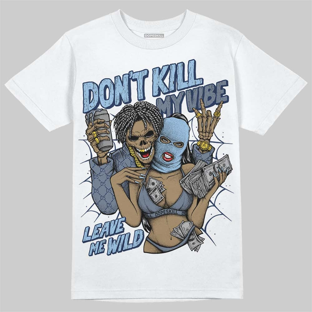 9060 Grey Day DopeSkill T-Shirt Don't Kill My Vibe Graphic