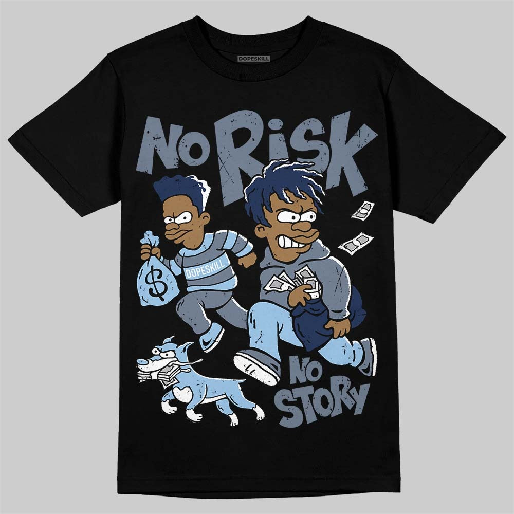 9060 Grey Day DopeSkill T-Shirt No Risk No Story Graphic