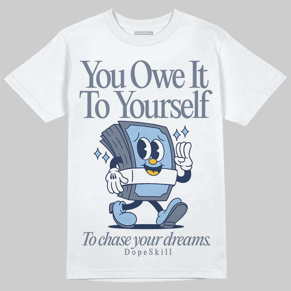 9060 Grey Day DopeSkill T-Shirt Owe It To Yourself Graphic