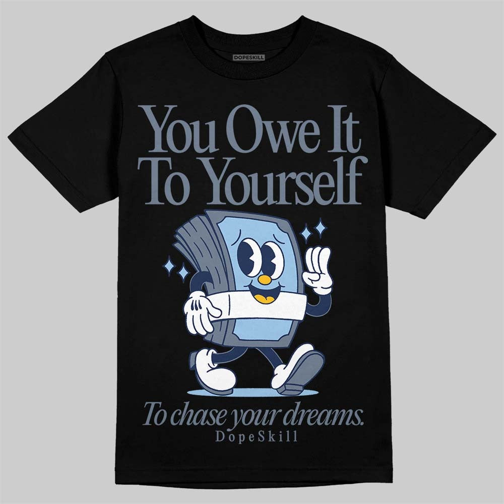 9060 Grey Day DopeSkill T-Shirt Owe It To Yourself Graphic