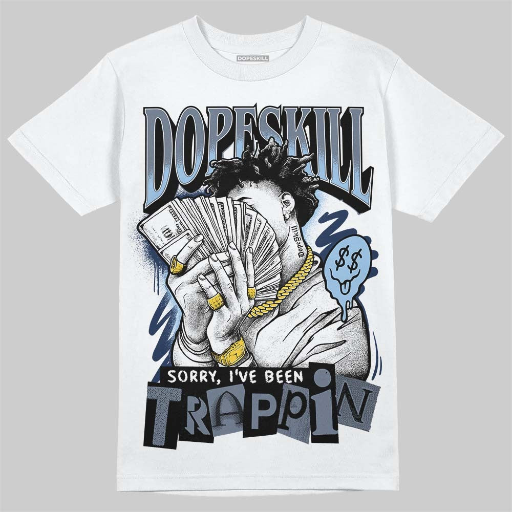 9060 Grey Day DopeSkill T-Shirt Sorry I've Been Trappin Graphic