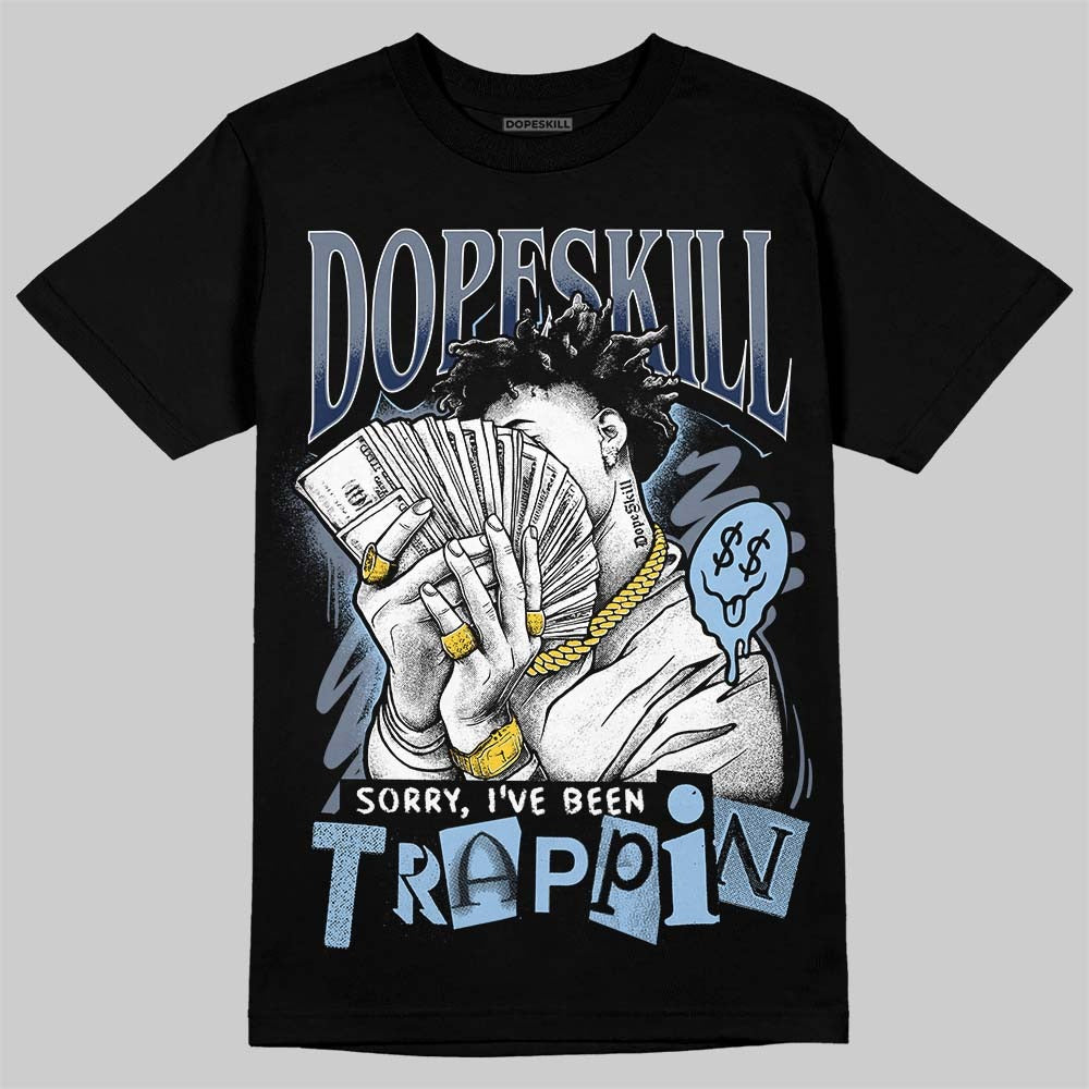 9060 Grey Day DopeSkill T-Shirt Sorry I've Been Trappin Graphic