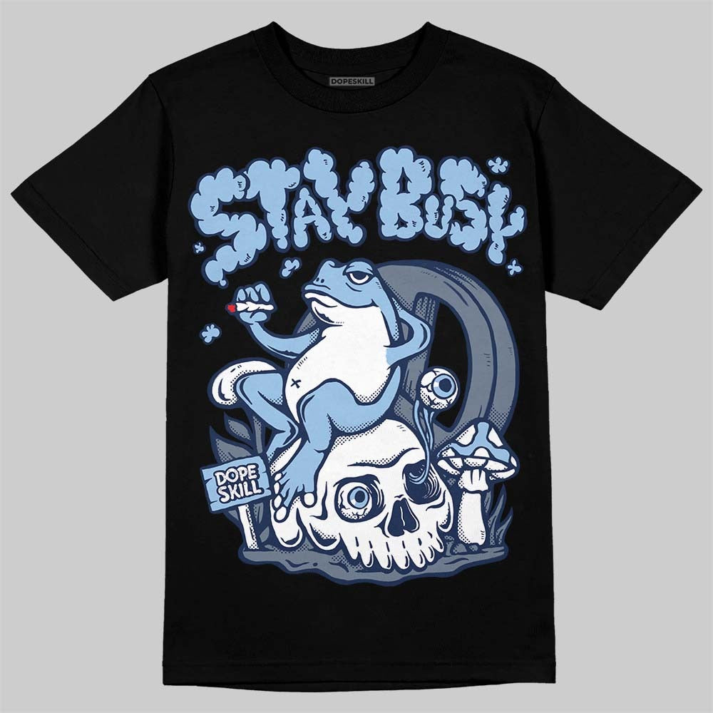 9060 Grey Day DopeSkill T-Shirt Stay Busy Graphic
