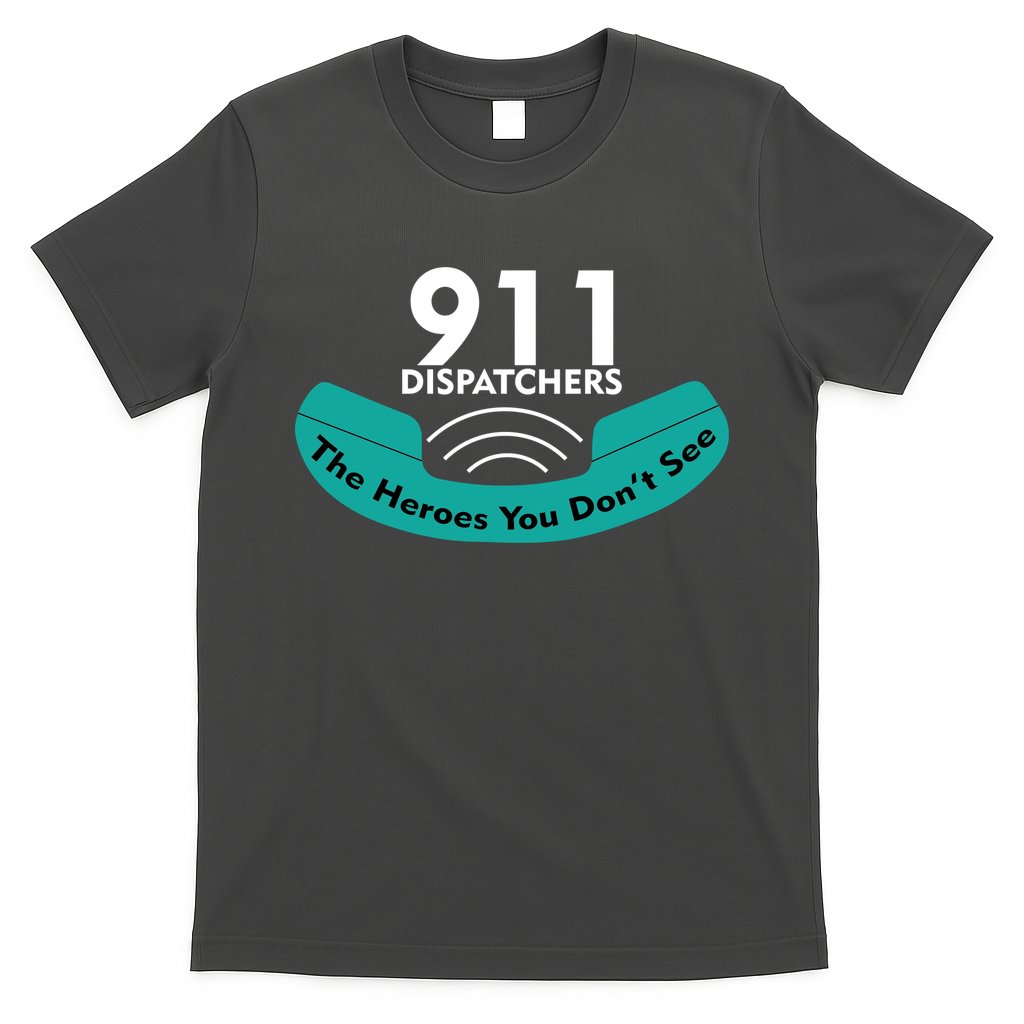 911 Dispatcher The Heroes You Don't See T-Shirt