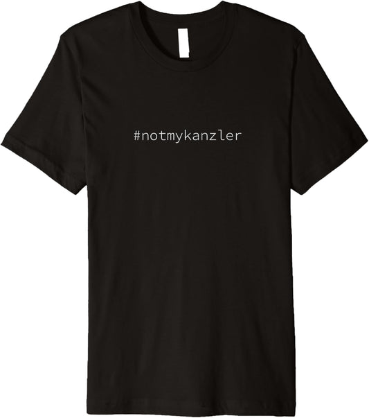 #notmykanzler Nicht mein Kanzler - German Chancellor Design Premium