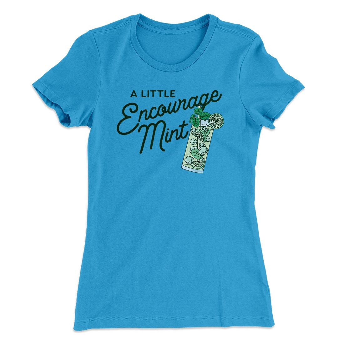 A Little Encourage-Mint Women's T-Shirt