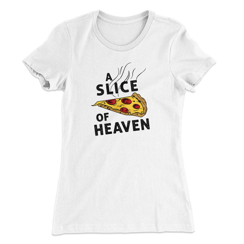 A Slice Of Heaven Women's T-Shirt