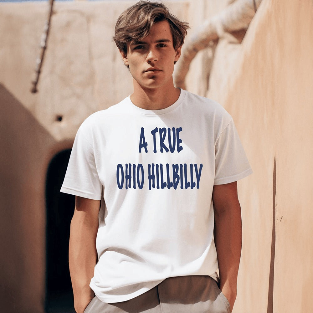 A True Ohio Hillbilly Shirt First Fathers Day Gift
