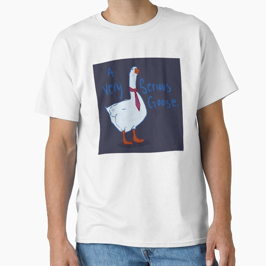 A Very Serious Goose Classic T Shirt